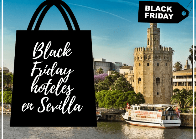 Black Friday Hoteles en Sevilla