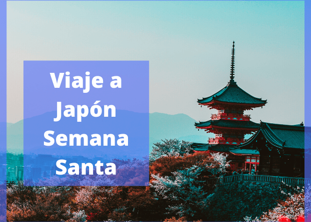 Viaje a Japón Semana Santa 2020