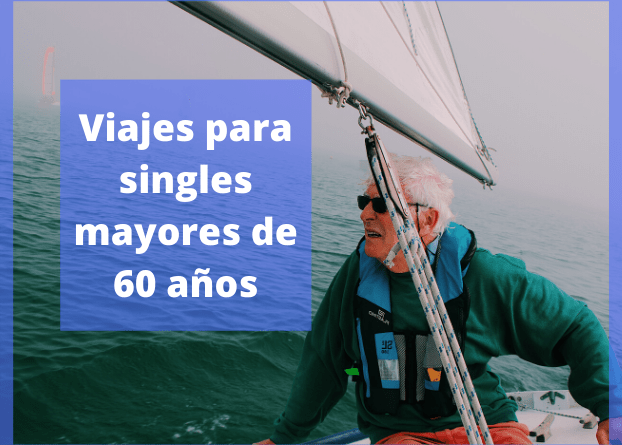 Viajes para singles mayores de 60 años